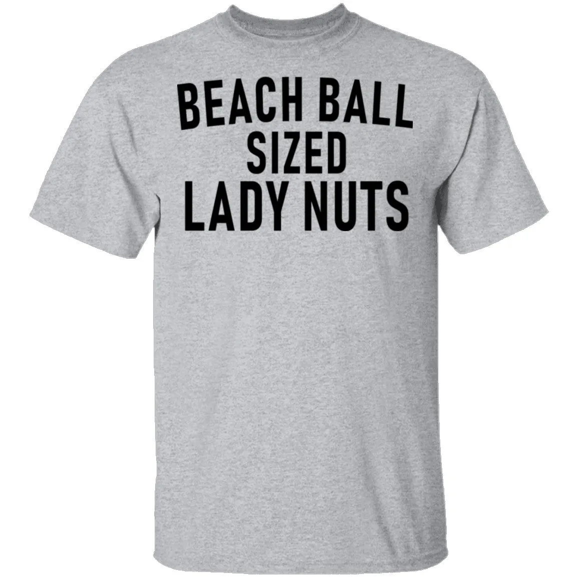 Beach Ball SIzed Lady Nuts T-Shirt