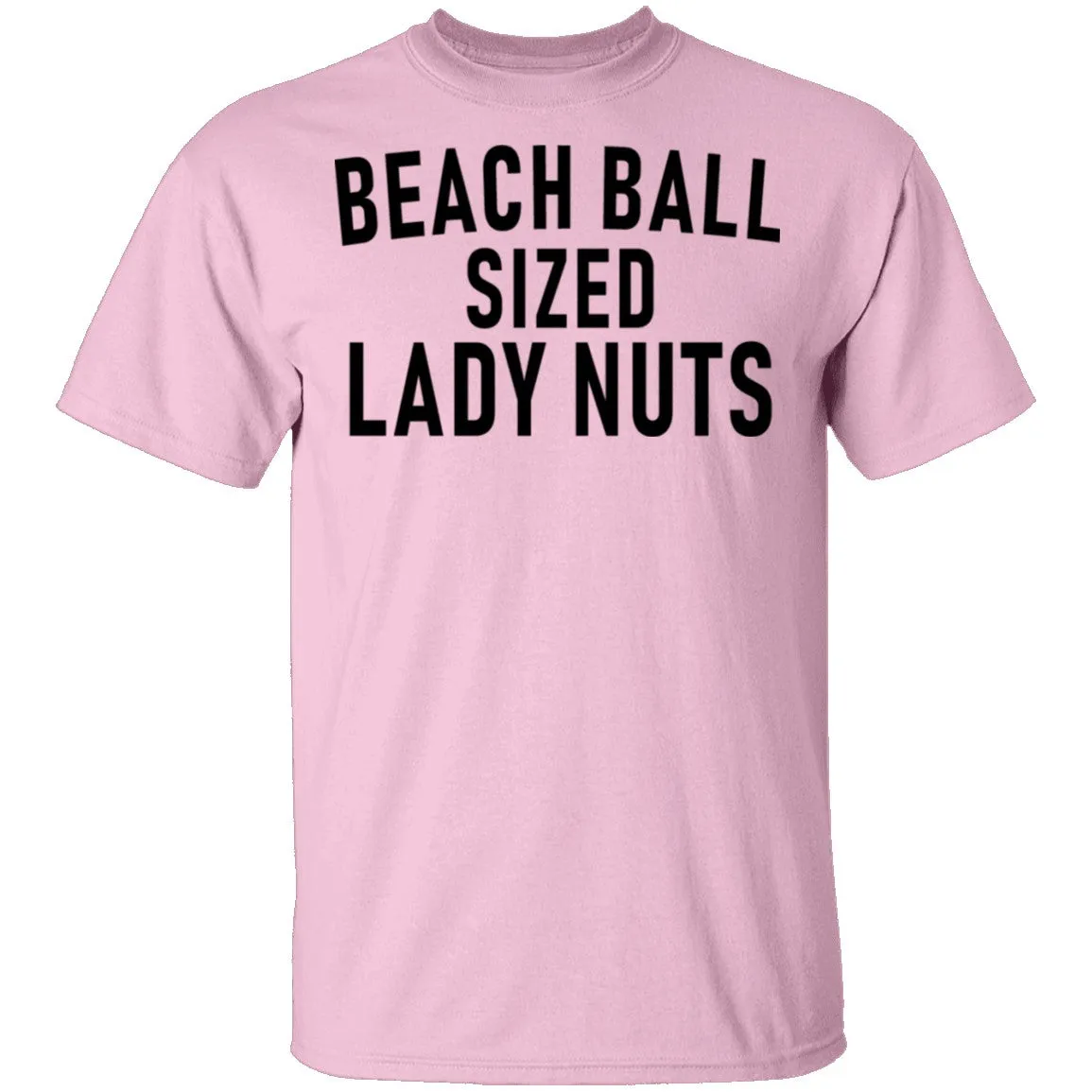 Beach Ball SIzed Lady Nuts T-Shirt