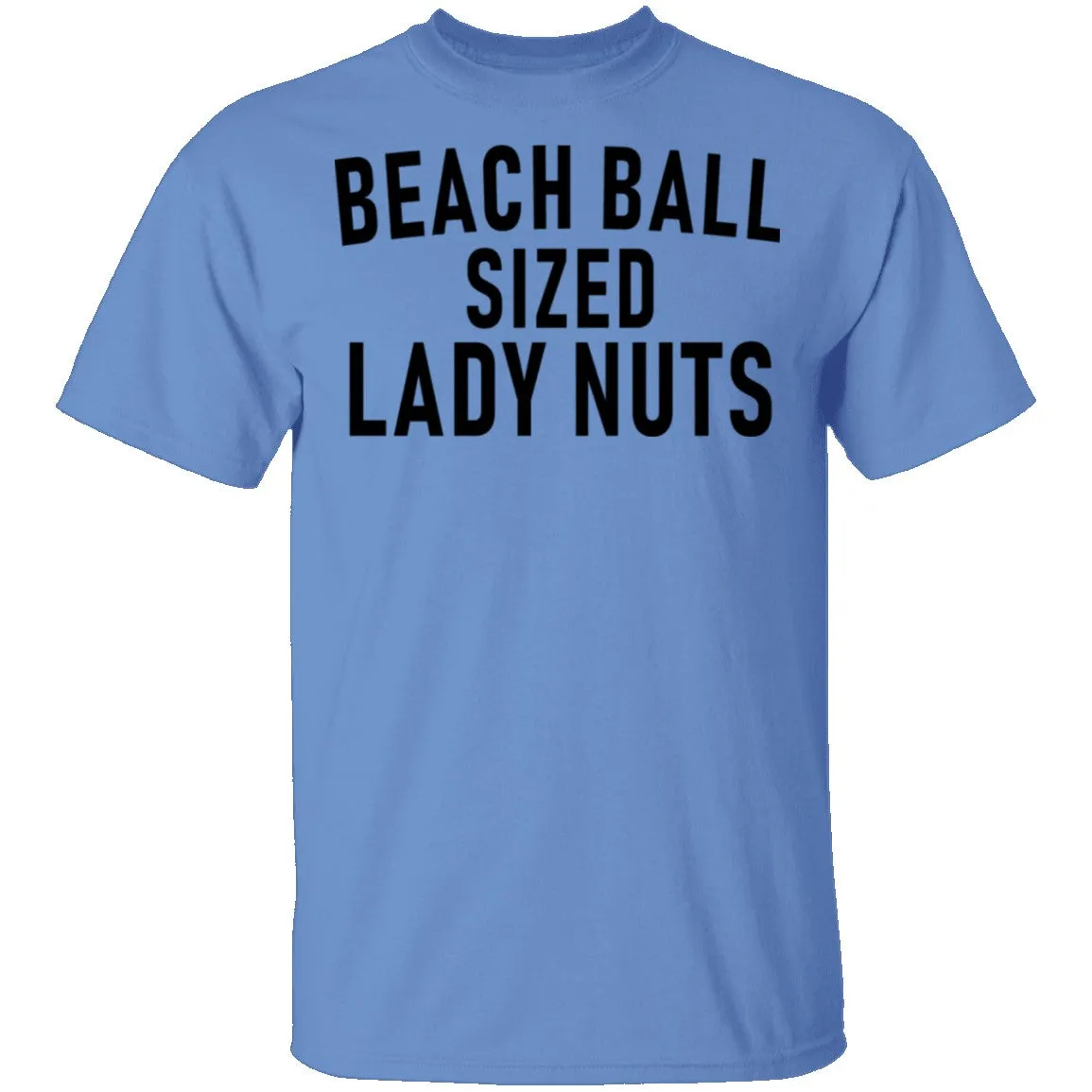 Beach Ball SIzed Lady Nuts T-Shirt