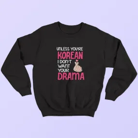 Don't Want Your Drama Sweatshirt