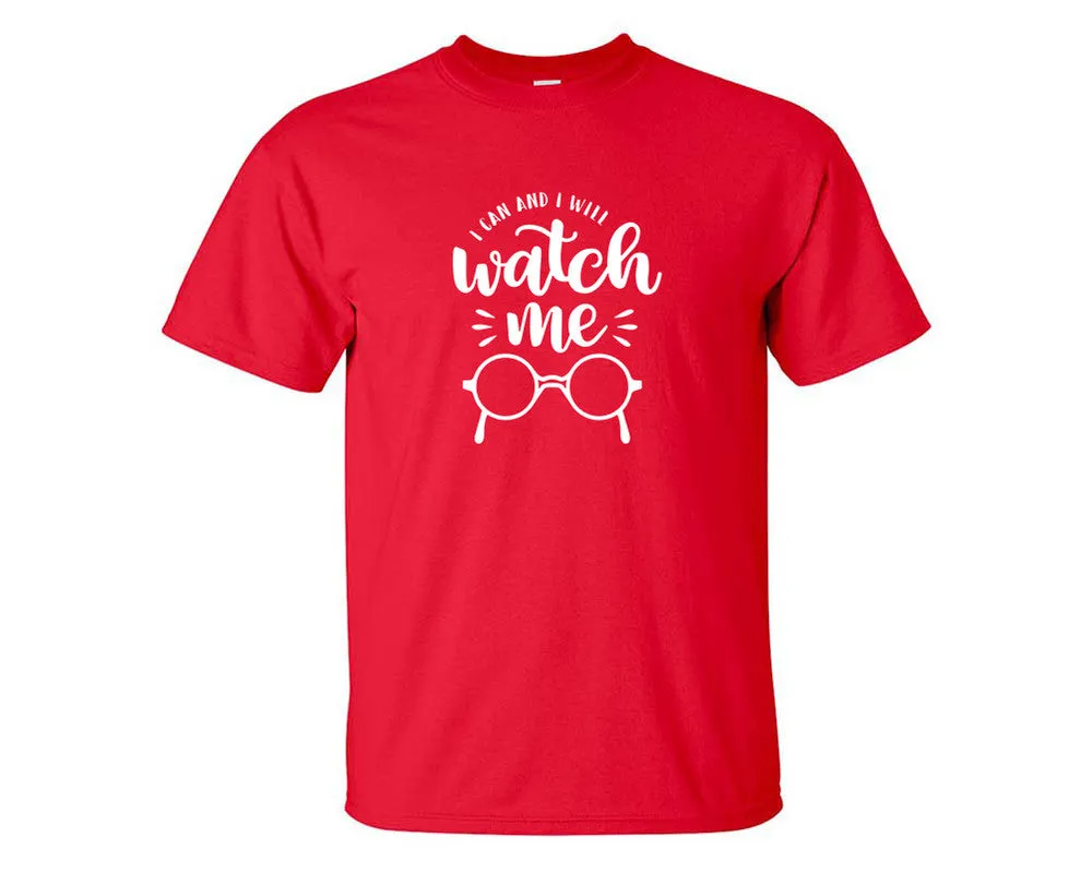 I Can and I Will Watch Me Men T Shirt