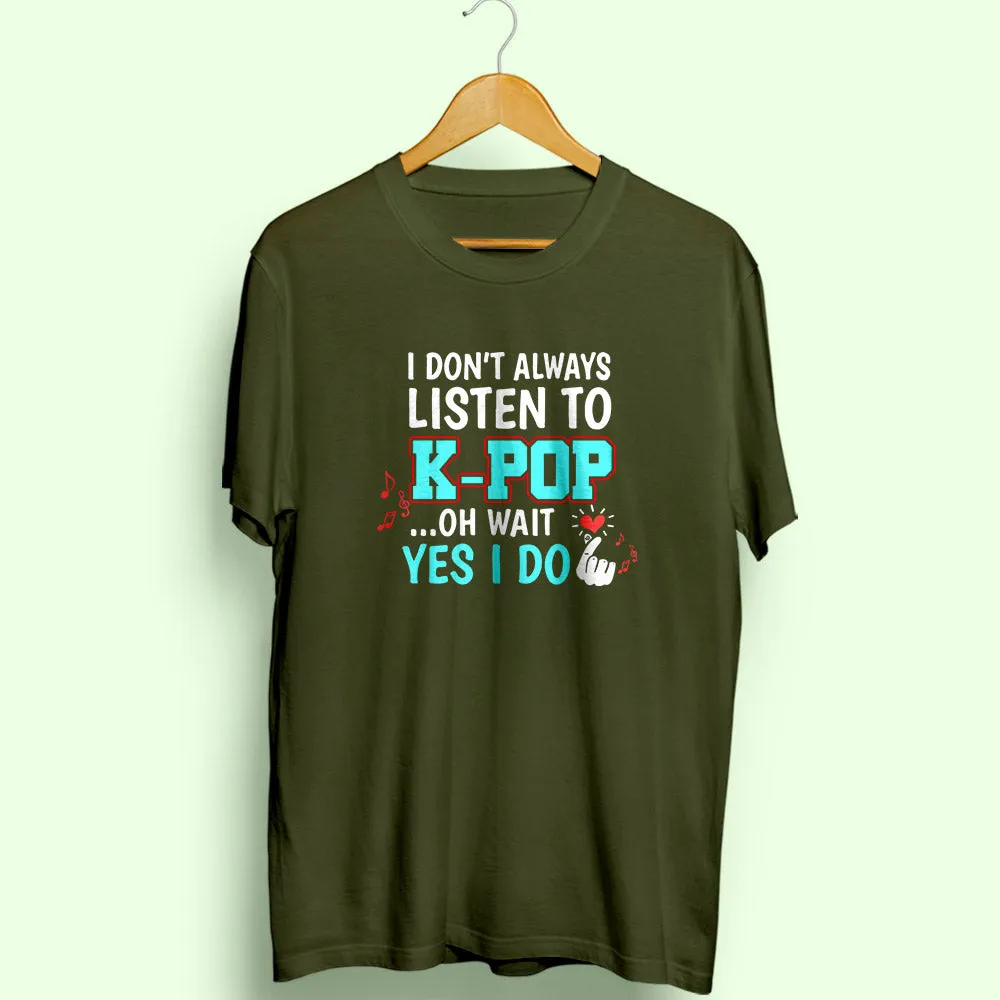 Listen to K-Pop Half Sleeve T-Shirt